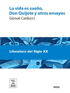 la vida es sueño, don quijote y otros ensayos (ebook)-giosue carducci-4099995492750