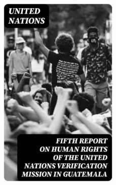 fifth report on human rights of the united nations verification mission in guatemala (ebook)-united nations-8596547316350