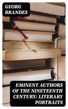eminent authors of the nineteenth century: literary portraits (ebook)-georg brandes-8596547326250