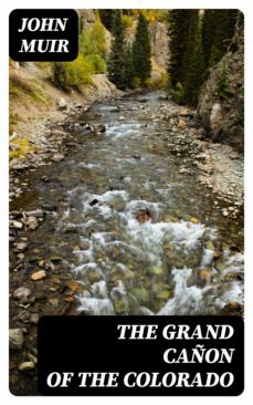 the grand cañon of the colorado (ebook)-john muir-8596547370550