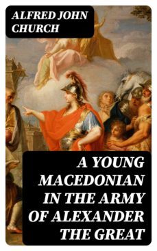 a young macedonian in the army of alexander the great (ebook)-8596547386650