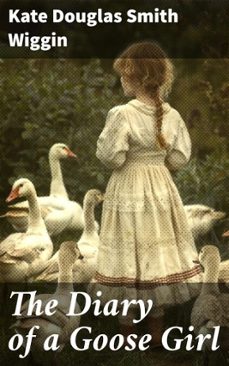 the diary of a goose girl (ebook)-kate douglas smith wiggin-8596547527350