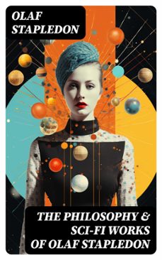 the philosophy &amp; sci-fi works of olaf stapledon (ebook)-olaf stapledon-8596547720850
