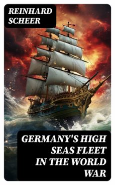 germany's high seas fleet in the world war (ebook)-reinhard scheer-8596547734550