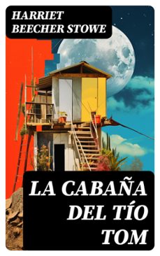la cabaña del tio tom (ebook)-harriet beecher stowe-8596547742050