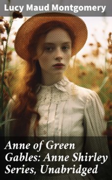 anne of green gables: anne shirley series, unabridged (ebook)-lucy maud montgomery-8596547783350