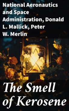 the smell of kerosene (ebook)-national aeronautics and space administration-donald l. mallick-peter w. merlin-8596547792550