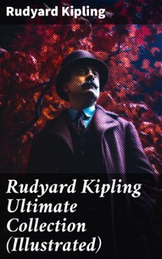 rudyard kipling ultimate collection (illustrated) (ebook)-rudyard kipling-8596547804550