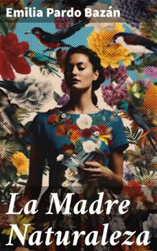 la madre naturaleza (ebook)-emilia pardo bazan-8596547823650