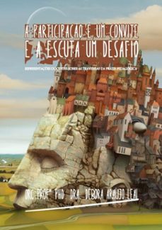 a participaço e um convite e a escuta um desafio (ebook)-organizadora: prof.ª phd. dra. débora araújo leal-9586556974350