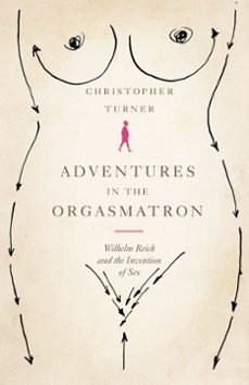 adventures in the orgasmatron (ebook)-christopher turner-9780007450350