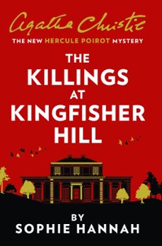 the killings at kingfisher hill : the new hercule poirot mystery-agatha christie-sophie hannah-9780008264550