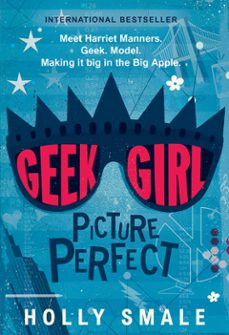 geek girl: picture perfect (ebook)-holly smale-9780062333650