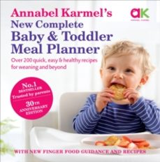 annabel karmelas new complete baby & toddler meal planner: no.1 bestseller with new finger food guidance & recipes-annabel karmel-9780091924850