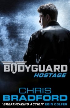 bodyguard: hostage (book 1)-chris bradford-9780141340050