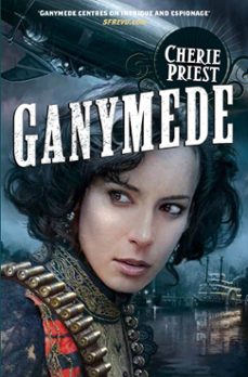 ganymede (ebook)-cherie priest-9780230767850
