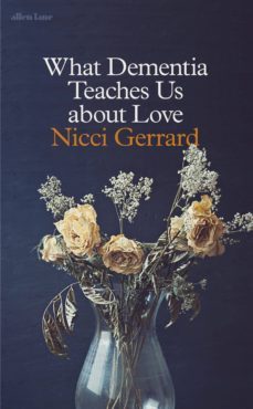 what dementia teaches us about love (ebook)-nicci gerrard-9780241309650