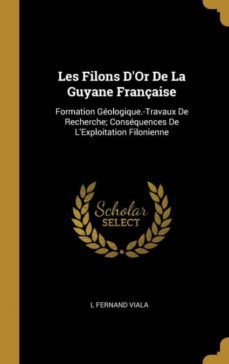 les filons dor de la guyane française-9780270136050