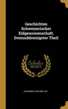 geschichten schweizerischer eidgenossenschaft, dreiunddreisigster theil-9780270498950
