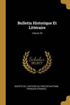bulletin historique et litteraire; volume 39-9780270562750