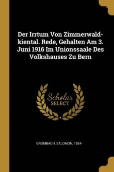 der irrtum von zimmerwaldkiental rede gehalten am 3 juni 1916 im unionssaale des volkshauses zu bern-9780274618750