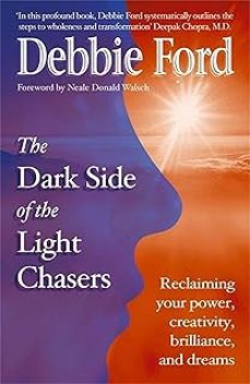 dark side of the light chasers : reclaiming your power, creativity, brilliance, and dreams-debbie ford-9780340819050