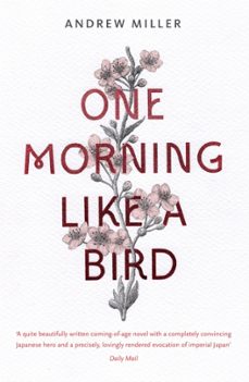 one morning like a bird-andrew miller-9780340825150