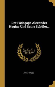 der padagoge alexander hegius und seine schuler-9780341326250
