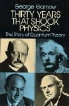 thirty years that shook physics: the story of quantum theory-george gamow-9780486248950