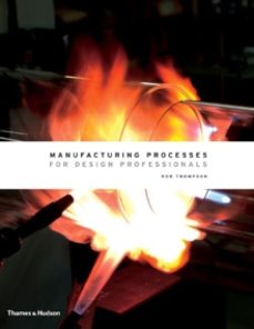 manufacturing processes for design professionals-rob thompson-9780500513750
