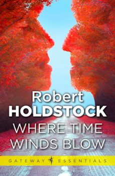 where time winds blow (ebook)-robert holdstock-9780575118850
