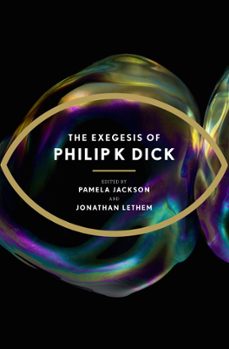 the exegesis of philip k dick (ebook)-philip kindred dick-9780575132450
