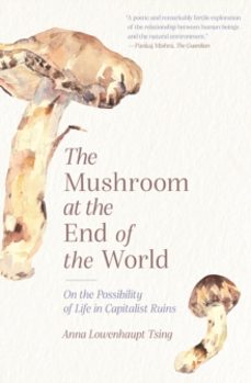 the mushroom at the end of the world-anna lowenhaupt tsing-9780691220550