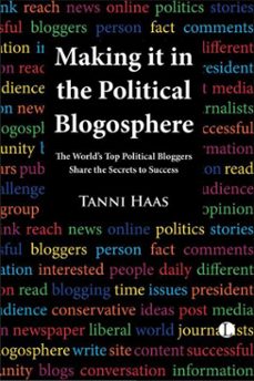 making it in the political blogosphere (ebook)-tanni haas-9780718840150