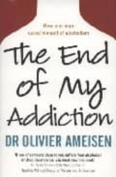 the end of my addiction: how one man cured himself of alcoholism-olivier ameisen-9780749942250