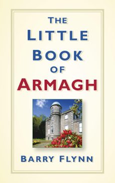 the little book of armagh (ebook)-barry flynn-9780750986250