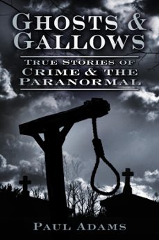 ghosts and gallows (ebook)-paul adams-9780752477350