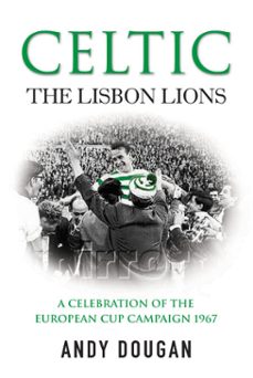 celtic: the lisbon lions (ebook)-andy dougan-9780753546550
