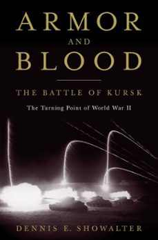 armor and blood: the battle of kursk (ebook)-dennis e. showalter-9780812994650