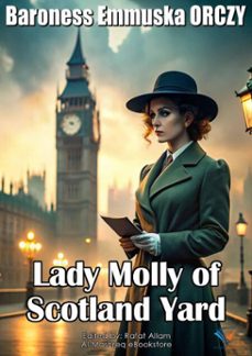 lady molly of scotland yard (ebook)-baroness emmuska orczy-9780983399650