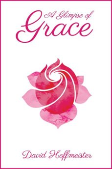 a glimpse of grace (ebook)-david hoffmeister-9780983436850