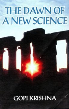 kundalini: the dawn of a new science (ebook)-gopi krishna-9780992108250