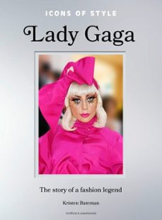 icons of style: lady gaga (ebook)-kristen bateman-9781035425150