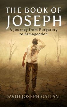 the book of joseph: a journey from purgatory to armageddon (ebook)-david joseph gallant-9781069737250