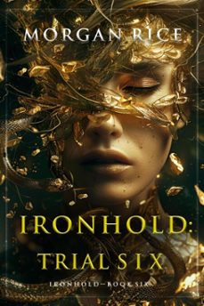 ironhold: trial six (book six of the ironhold series) (ebook)-morgan rice-9781094388250