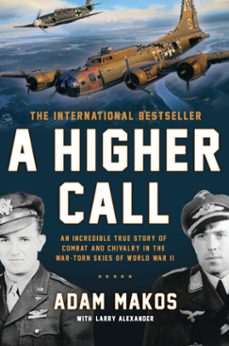 a higher call (ebook)-adam makos-larry alexander-9781101618950