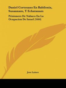 daniel cortesano en babilonia, susannam, y echatanam-9781120274250