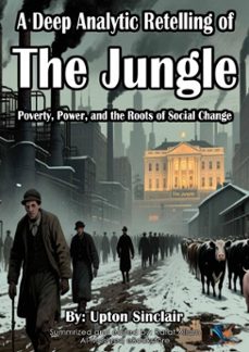 a deep analytic retelling of the jungle (ebook)-upton sinclair-9781267192950