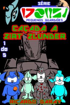 caçada a zirt zlunder (ebook)-ricardo garay-9781311659750