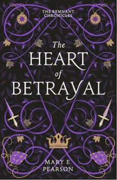 the heart of betrayal (the remnant chronicles 2)-mary e. pearson-9781399701150